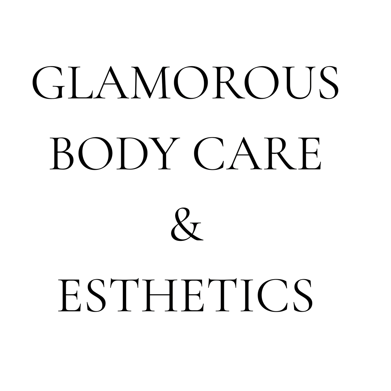 GLAMOROUS BODY CARE &amp; ESTHETICS 