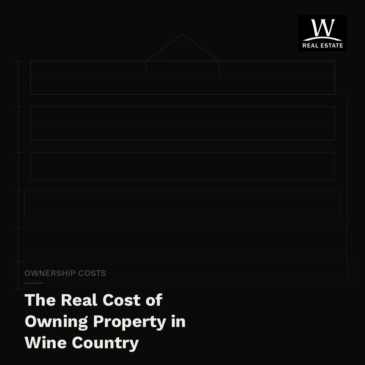 The Real Cost of Owning Property in Napa and Sonoma County: What Buyers Don't Always Account For