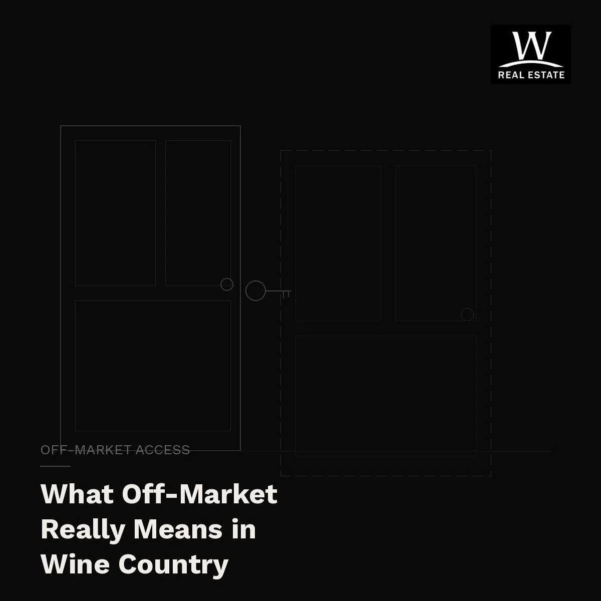What Off-Market Really Means in Napa and Sonoma County Real Estate