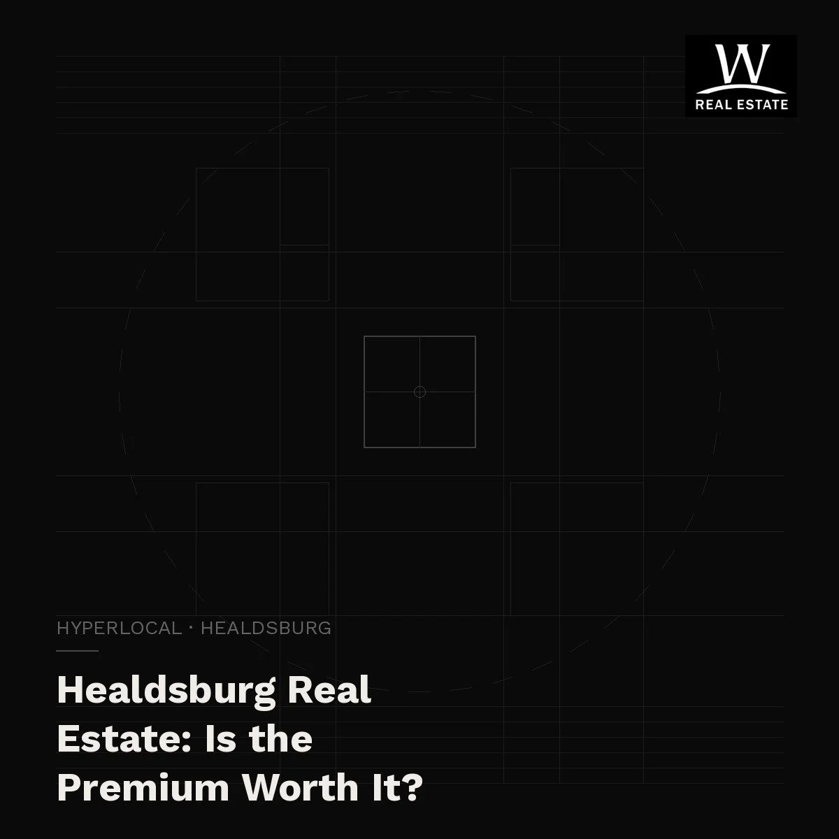 Healdsburg Real Estate: Is the Premium Worth It?
