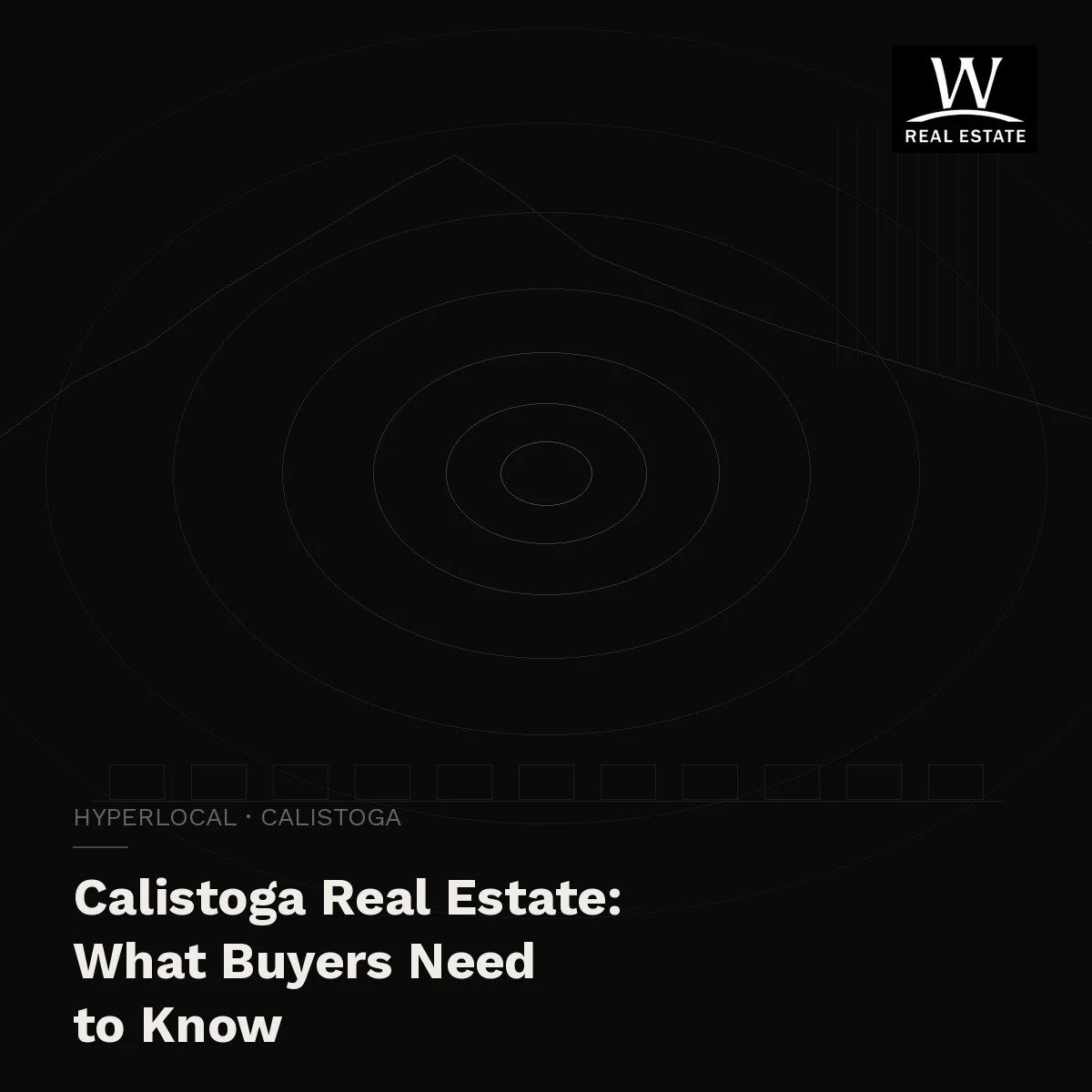 Calistoga Real Estate: What Buyers Need to Know Before They Look