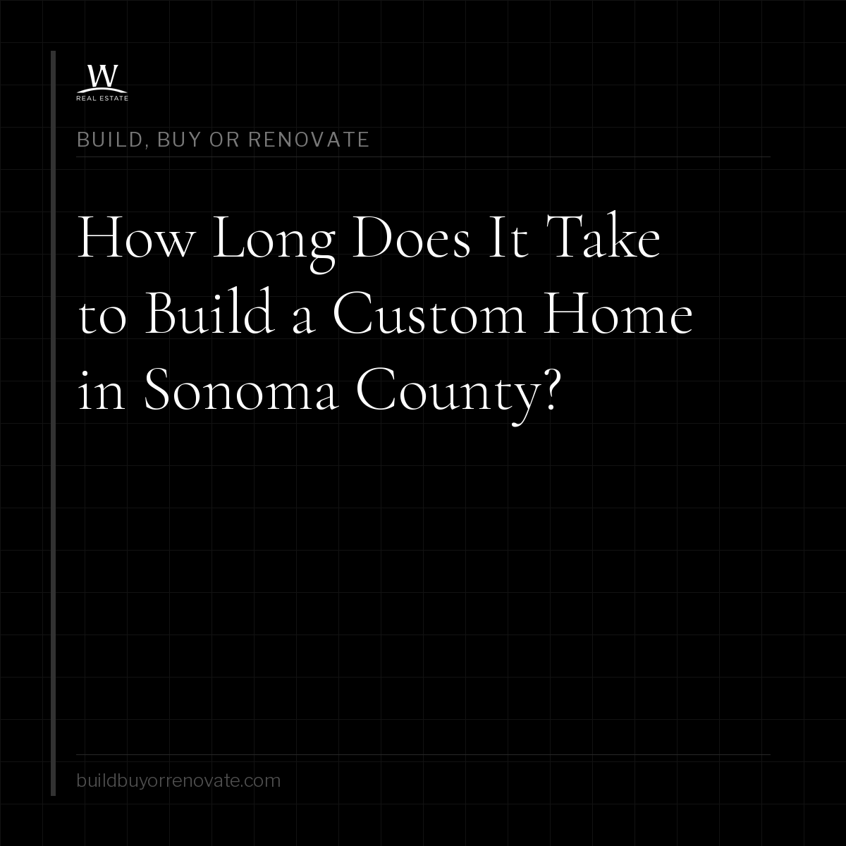 How Long Does It Take to Build a Custom Home in Sonoma County?