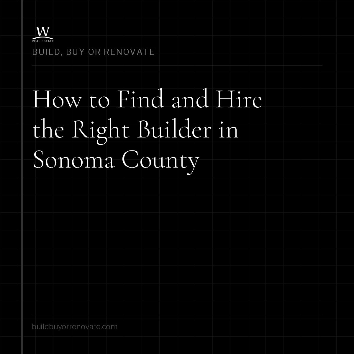 How to Find and Hire the Right Builder in Sonoma County