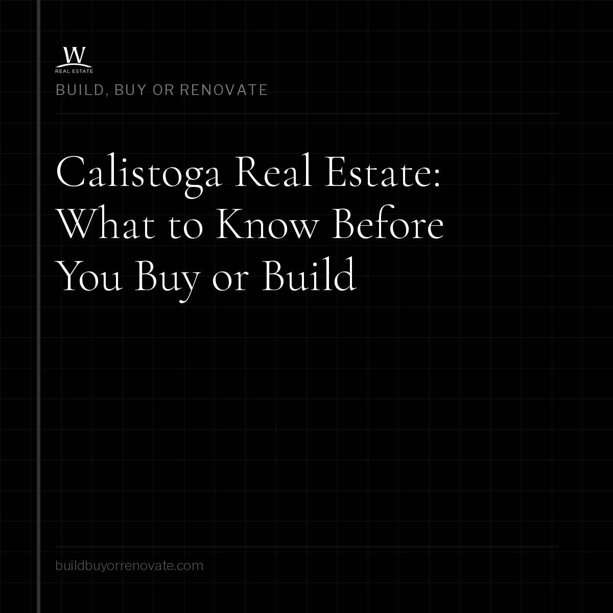 Calistoga Real Estate: What to Know Before You Buy or Build