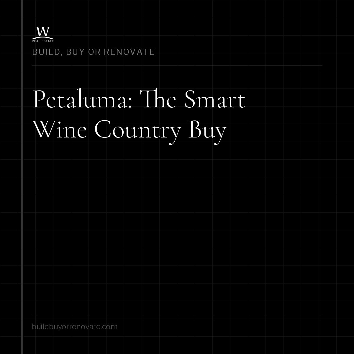 Petaluma: The Underrated Wine Country Buy for Value-Focused Buyers