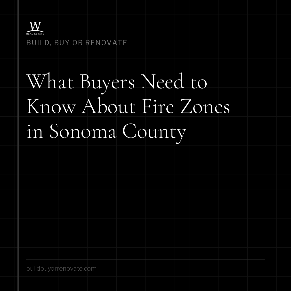 What Every Buyer Needs to Know About Fire Zones in Sonoma County