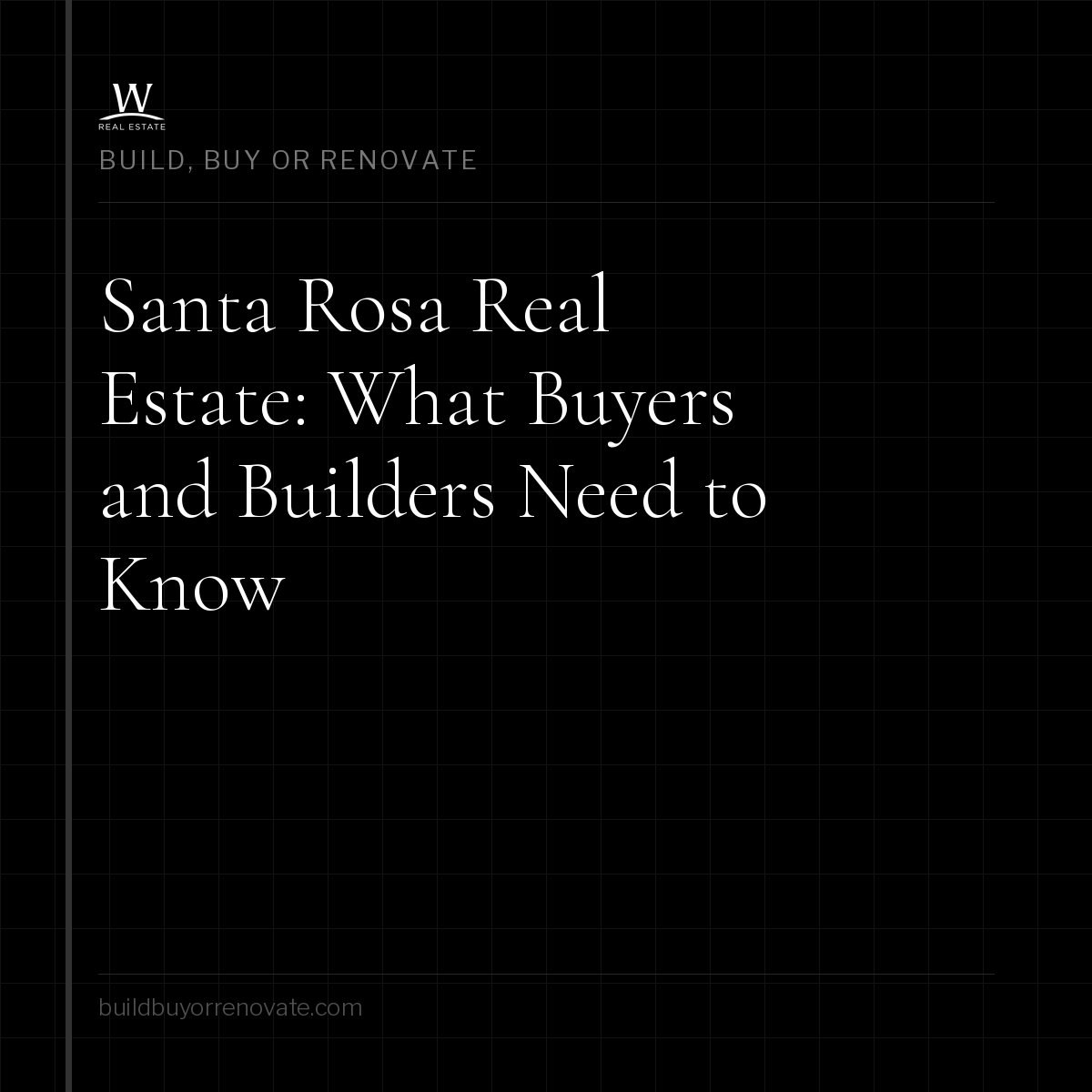 Santa Rosa Real Estate: What Buyers and Builders Need to Know