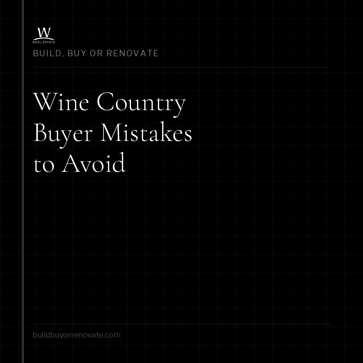Common Mistakes Wine Country Buyers Make - and How to Avoid Them