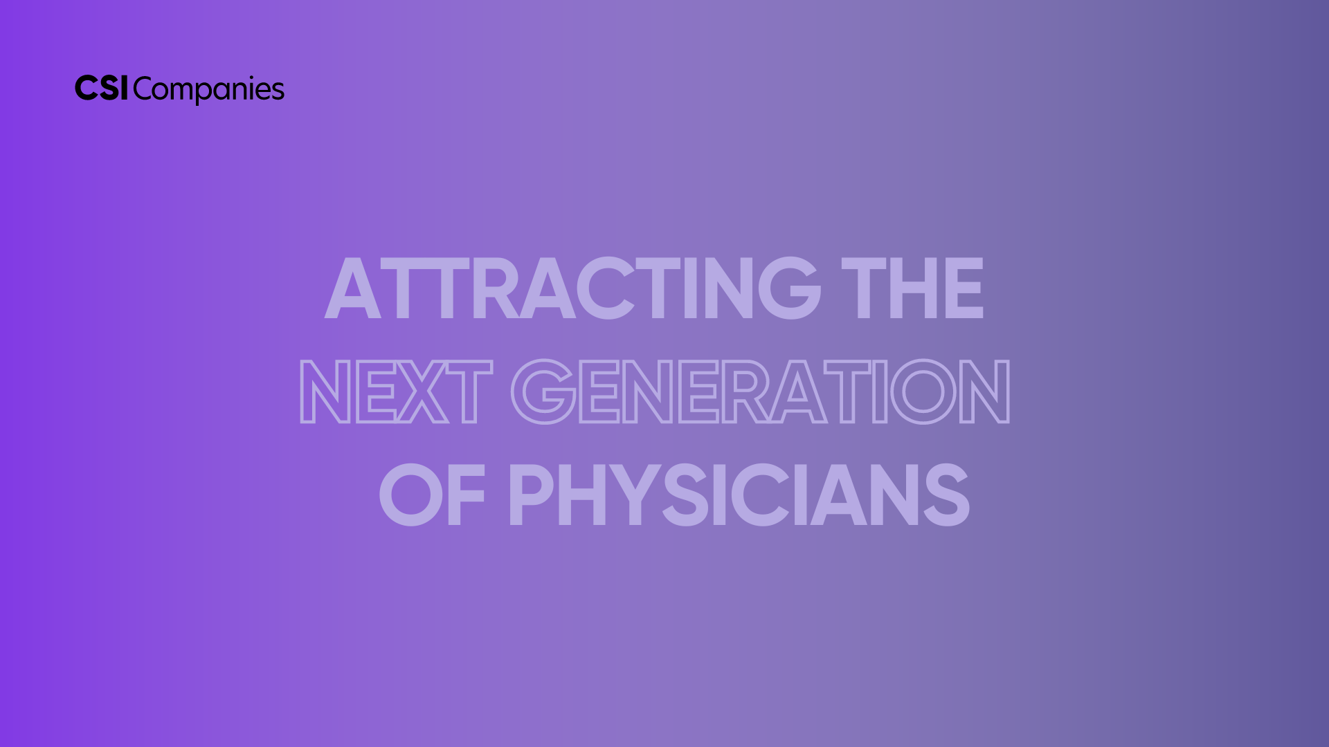 Attracting &amp; Engaging the Next Generation of Physicians