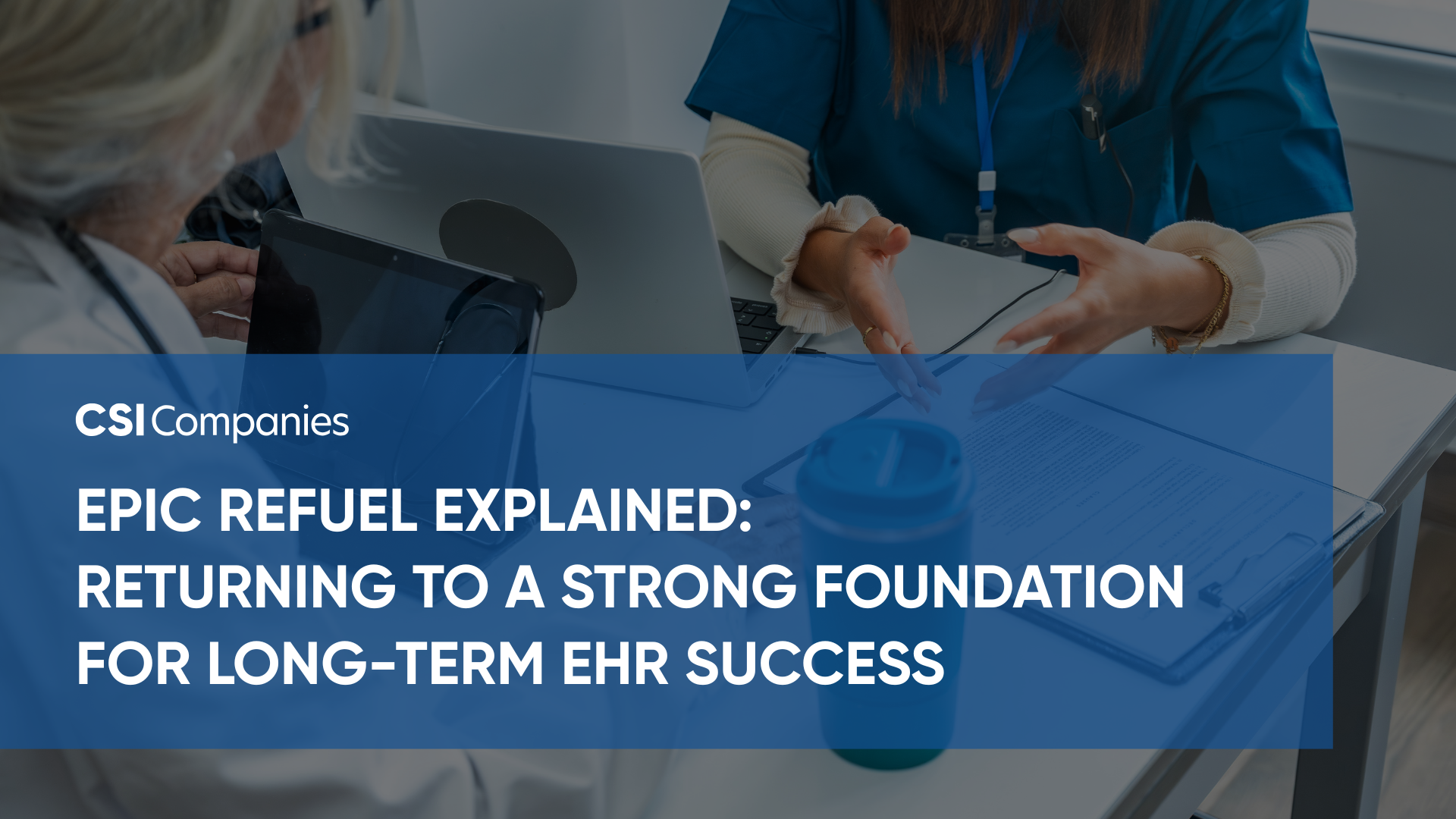 Epic Refuel Explained: Returning to a Strong Foundation for Long-Term EHR Success