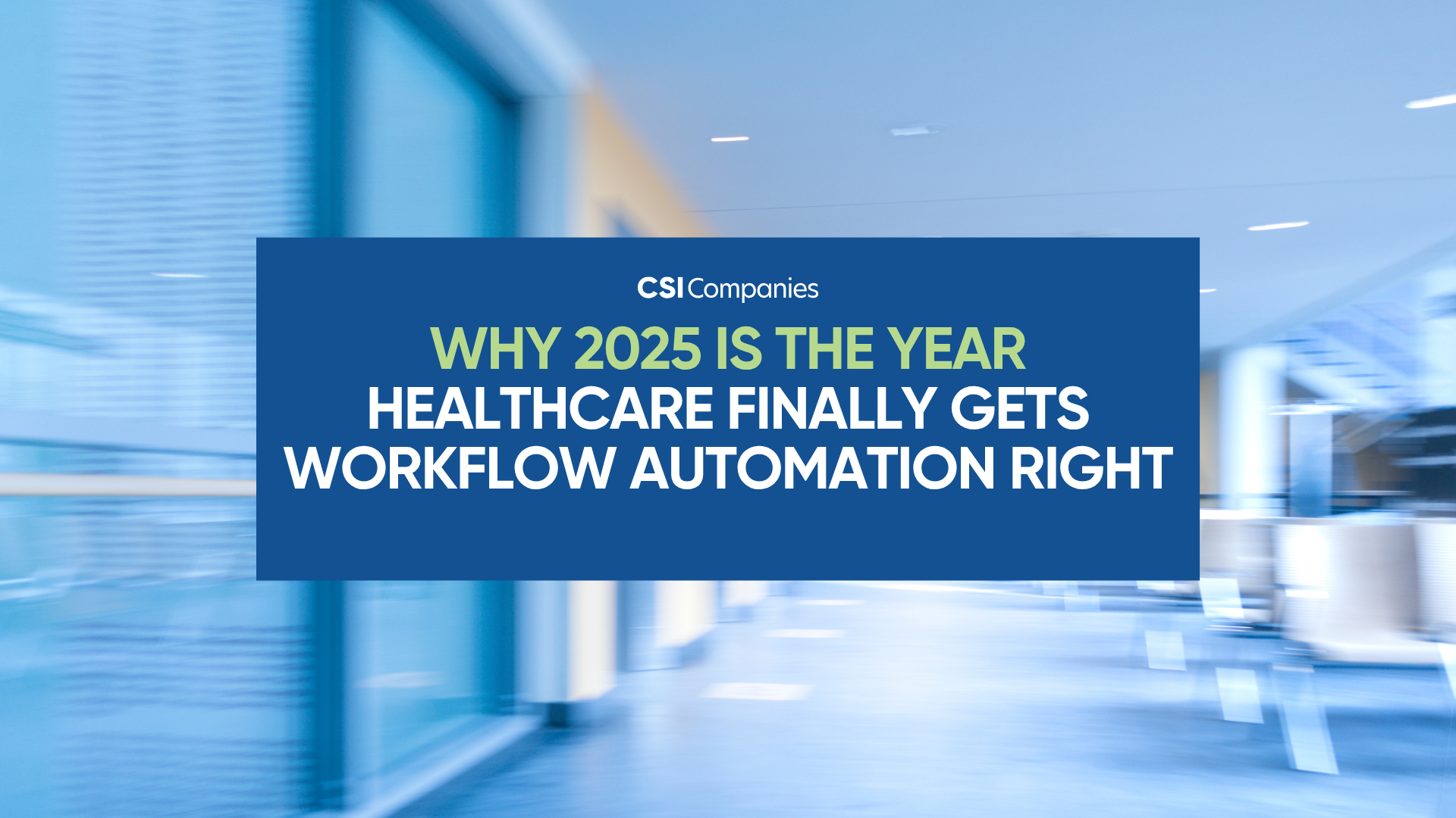 Why 2025 is the Year Healthcare Finally Gets Workflow Automation Right