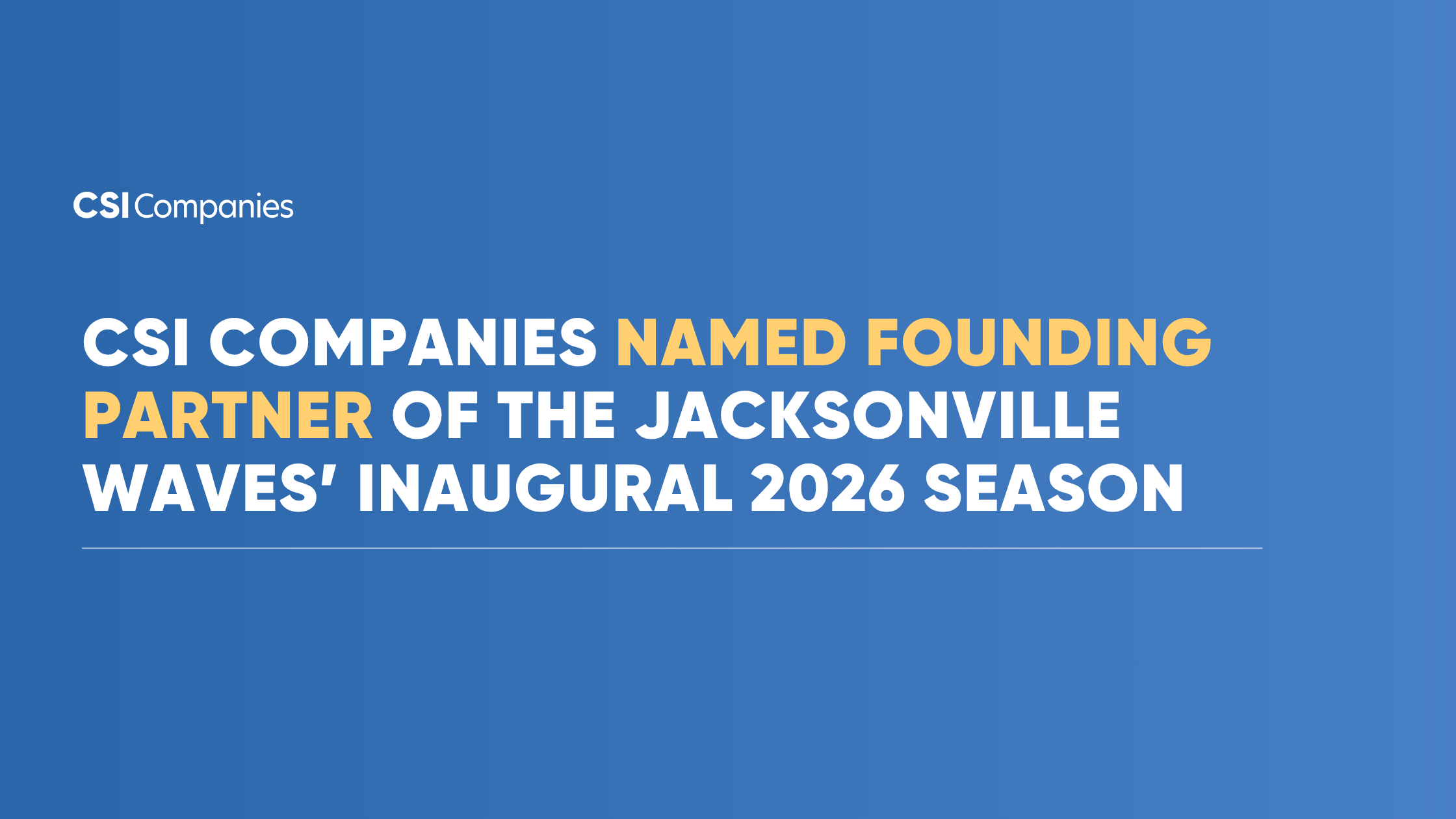 CSI Companies Named Founding Partner of the Jacksonville Waves’ Inaugural 2026 Season&nbsp;