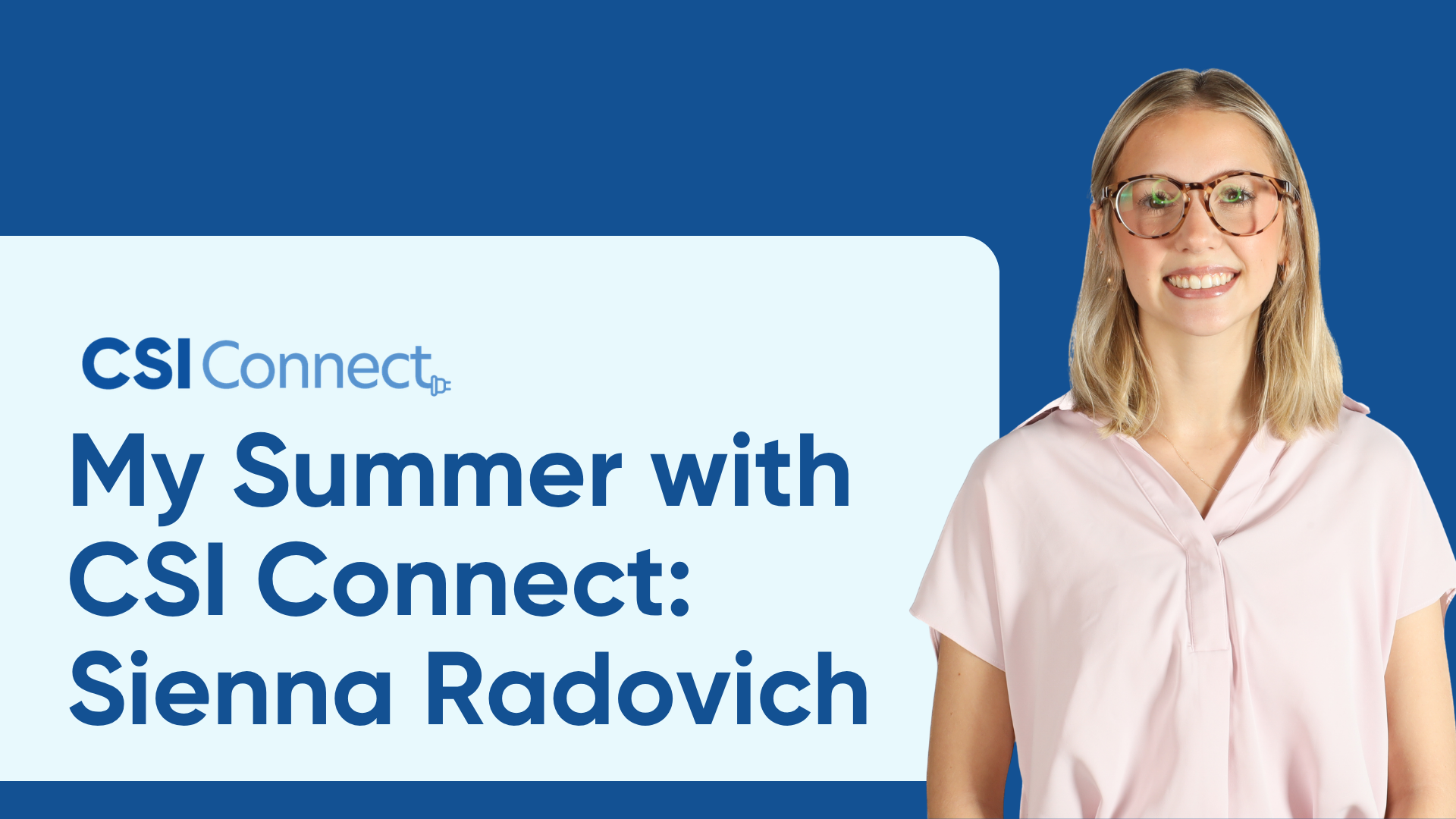 My Summer As A CSI Connect Intern: Sienna Radovich