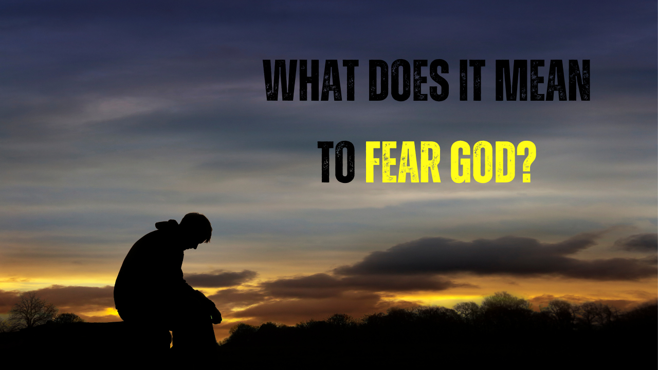 What Does it Mean to Fear God?