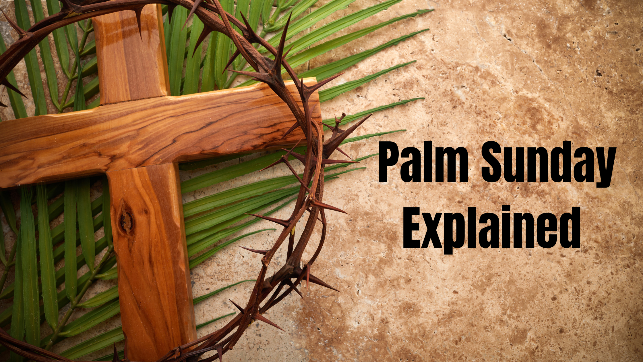 What is Palm Sunday?