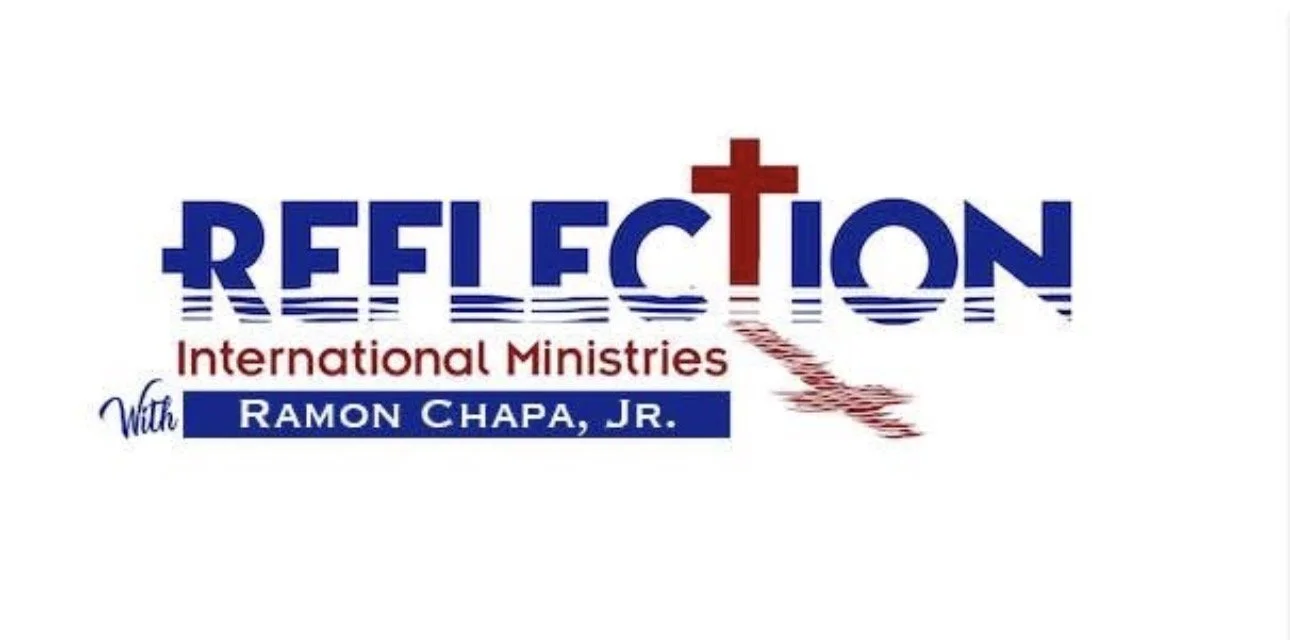 Reflection International Ministries with Roman Chapa Jr