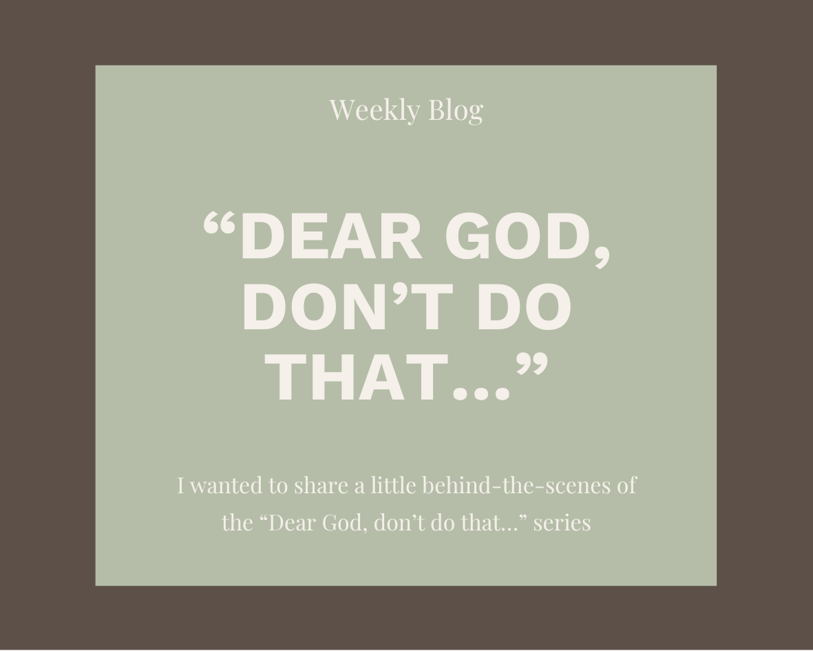 “Dear God, Don’t do That…”
