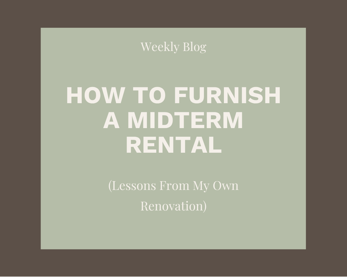 How to Furnish a Midterm Rental (Lessons From My Own Renovation)