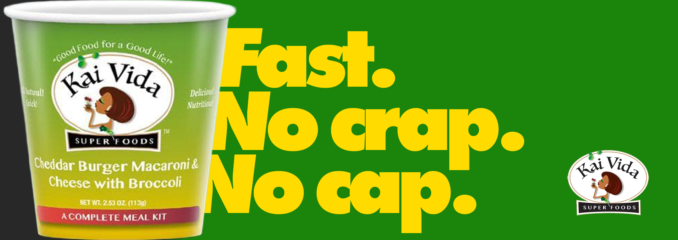 A green cup with the Kai Vida brand logo and text,Featuring a slogan 'Good Food for a Good Life,' a picture of a woman with brown hair drinking from a cup and text indicating 'Cheddar Burger Macaroni & Cheese with Broccoli,' and a slogan 'A Complete 