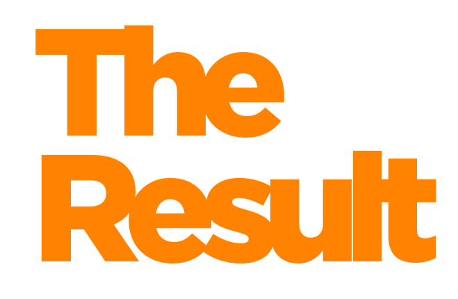Bold orange text reading 'the Result' on a black background.