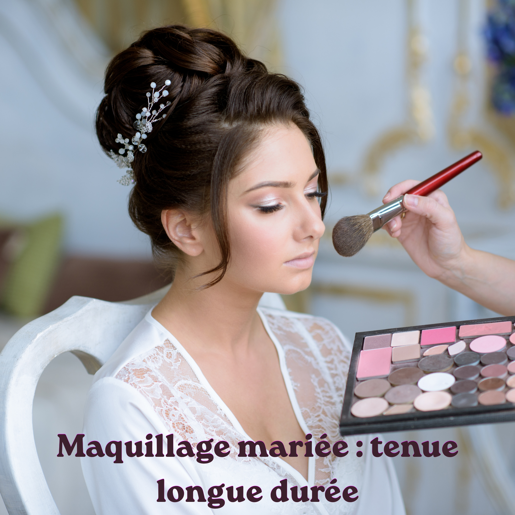 Maquillage de mariée qui tient toute la journée : le guide (vraiment) utile