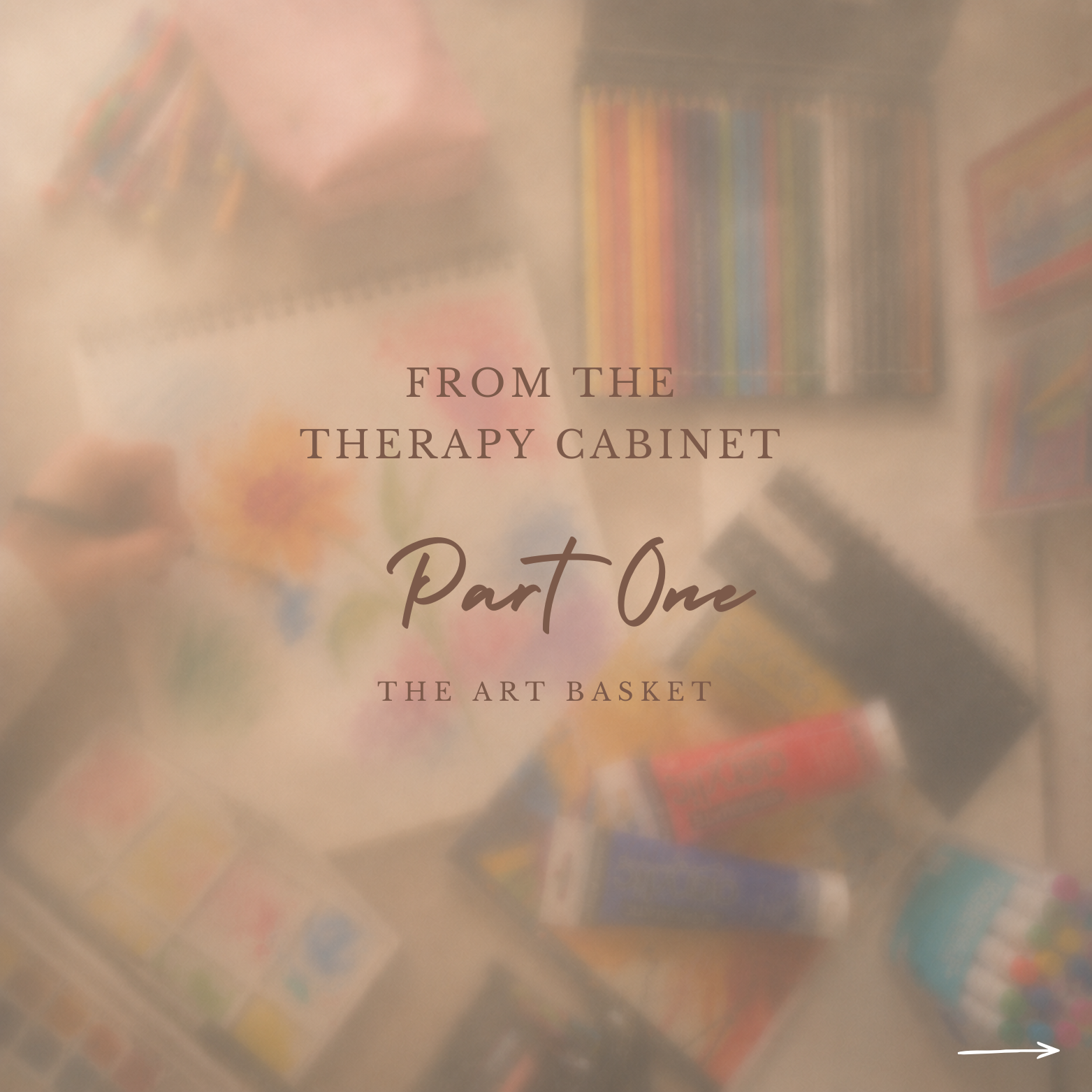 From the Therapy Cabinet – Part One: The Art Basket