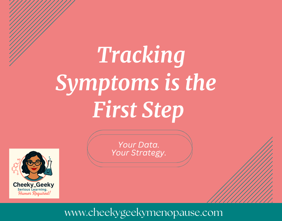 Why Tracking Your Symptoms Is the First Step in Building Your Menopause Strategy