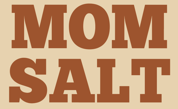 MOM SALT