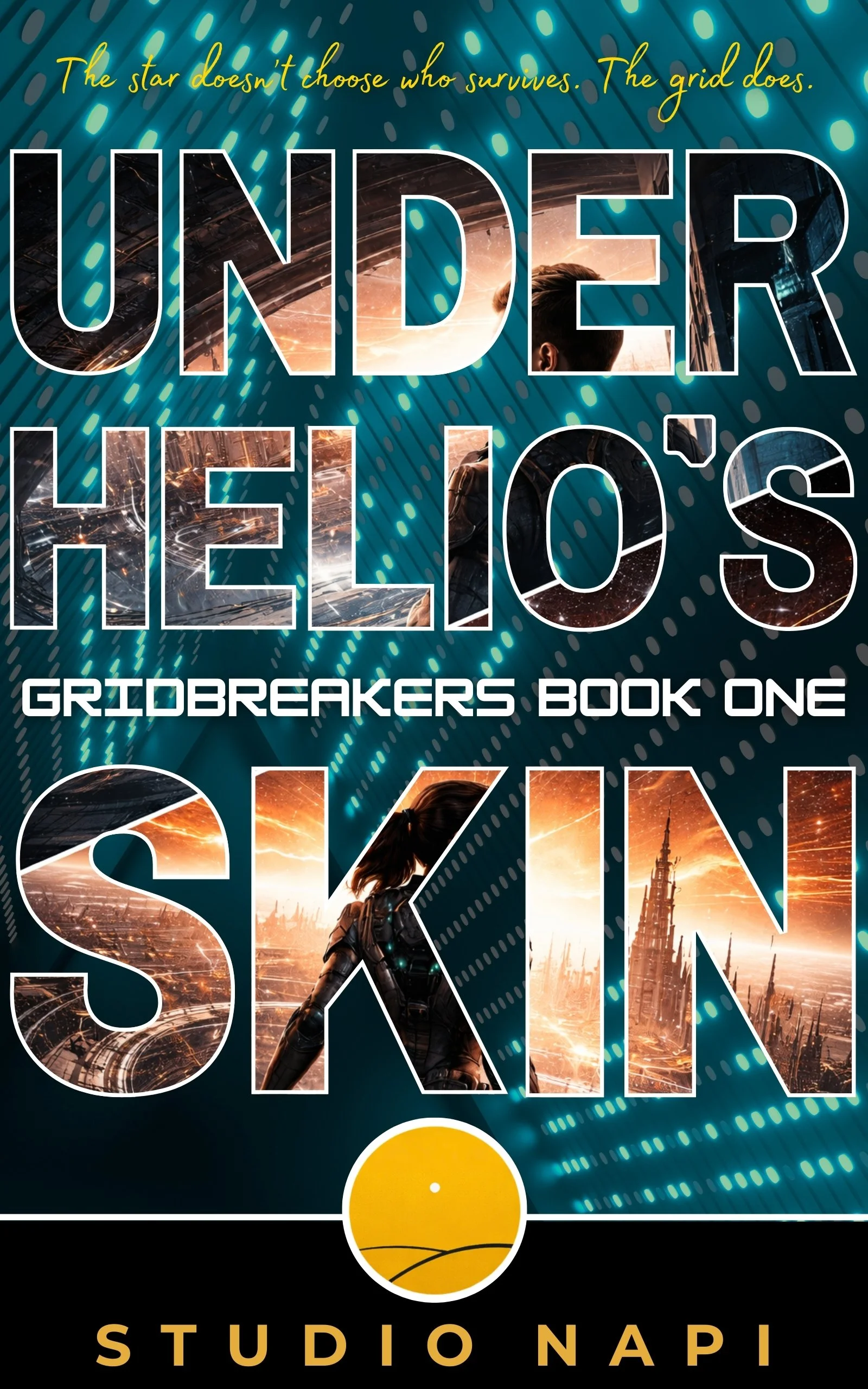 Book cover for 'Under Helio's Skin' (Gridbreakers Book 1), featuring a futuristic cityscape with a woman in a suit, and man on the top, and a towering structure, with Studio Napi's stylized yellow logo at the bottom.