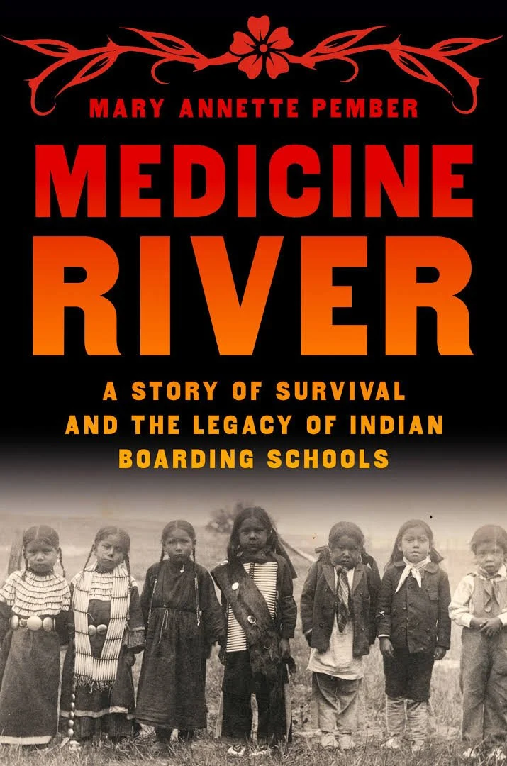 Mary Annette Pember | Medicine River, A Story of Survival and the Legacy of Indian Boarding Schools