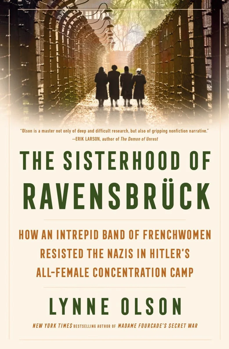 Lynn Olson | The Sisterhood of Ravensbrück