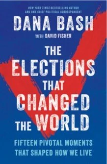 The Elections That Changed the World, Fifteen Pivotal Moments That Shaped How We Live | Dana Bash