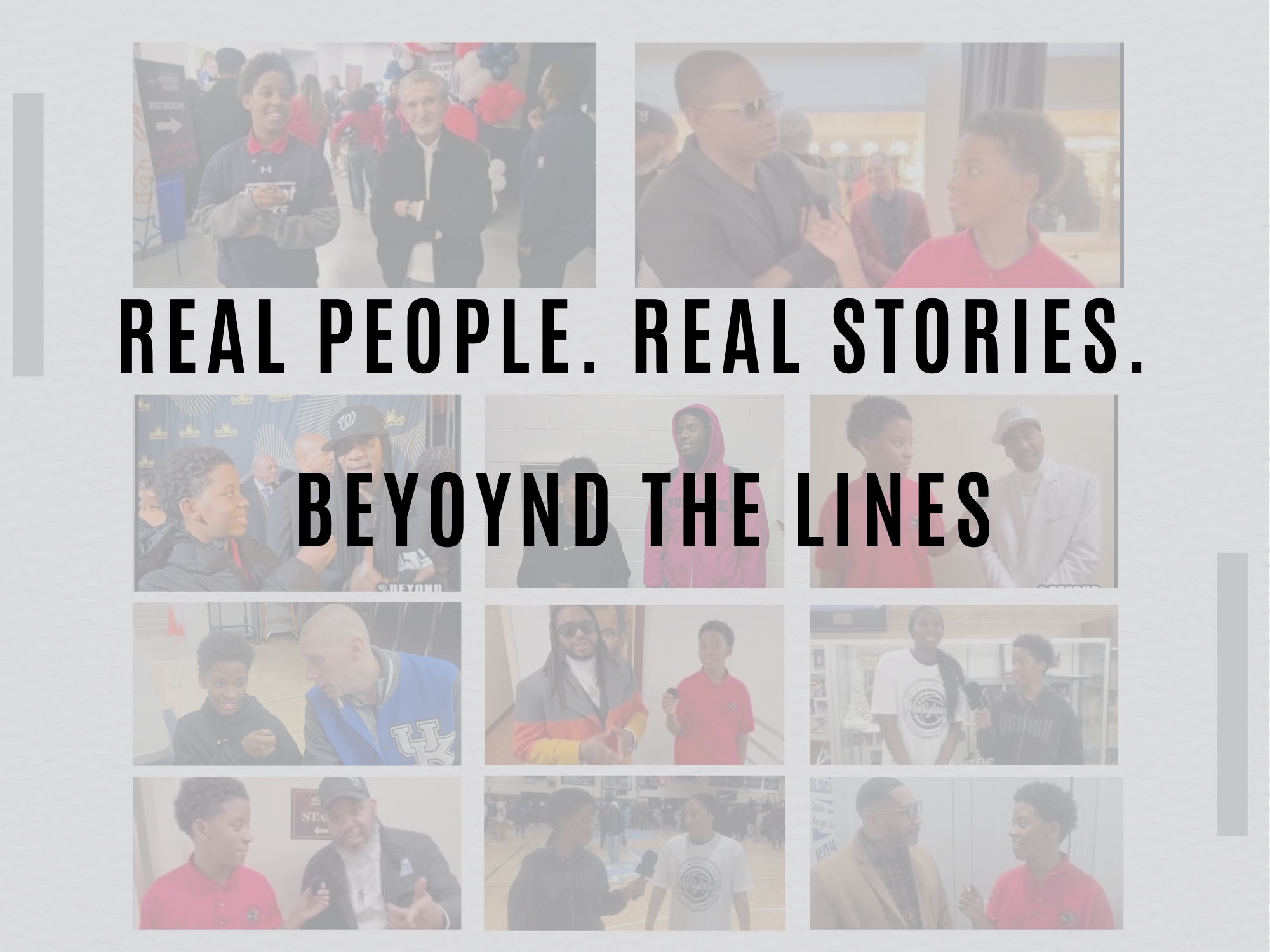 Collage of diverse people engaging in conversations and interviews at events, with the text "Real People. Real Stories. Beyond the Lines." overlayed.