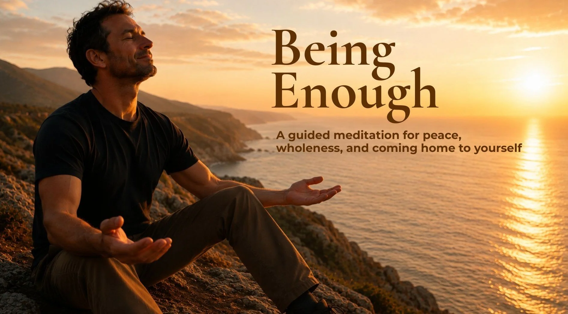 man sitting on california coast enjoying connection to the Universe, sunset, peaceful