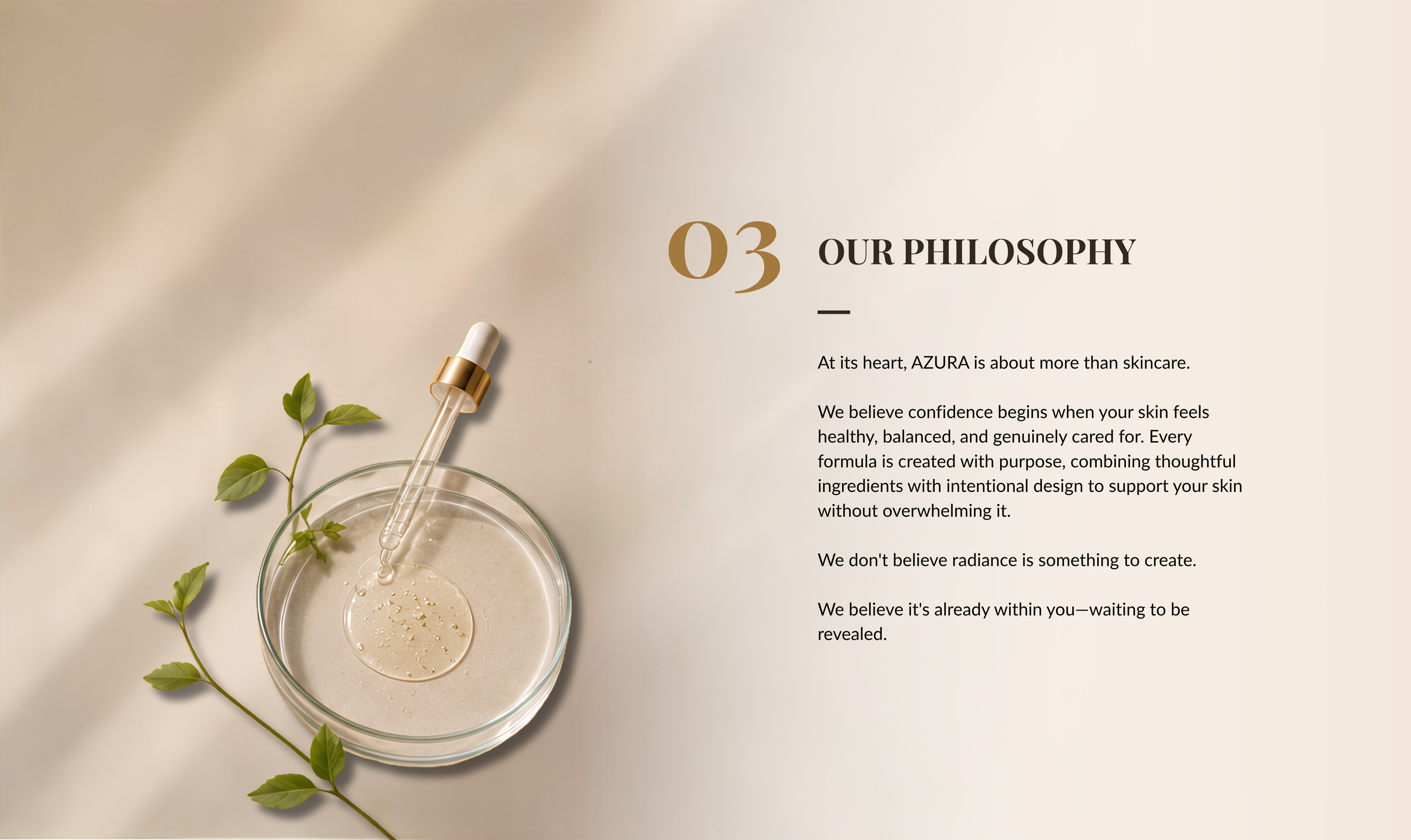 A skincare product in a glass container with a dropper, placed on a soft beige background with green leaves decor. Text on the right discusses the company's philosophy about skincare.