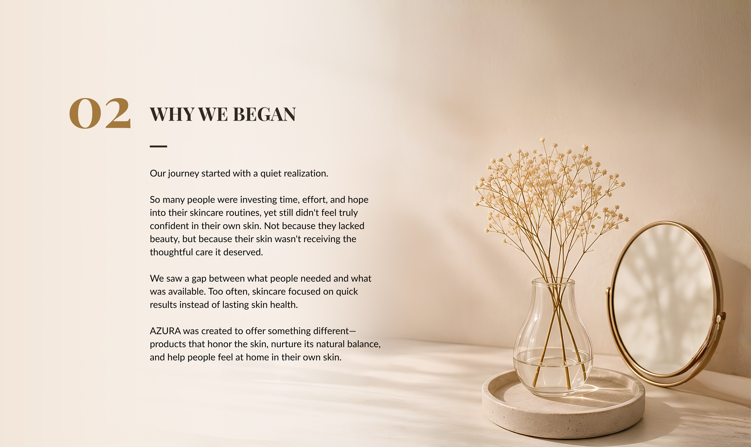 Page from a skincare or wellness booklet titled '02 Why We Began', with a subtitle 'Our journey started with a quiet realization', and additional text. To the right, a glass vase with dried white flowers and a round mirror with a golden frame, all placed on a marble surface against a beige background.