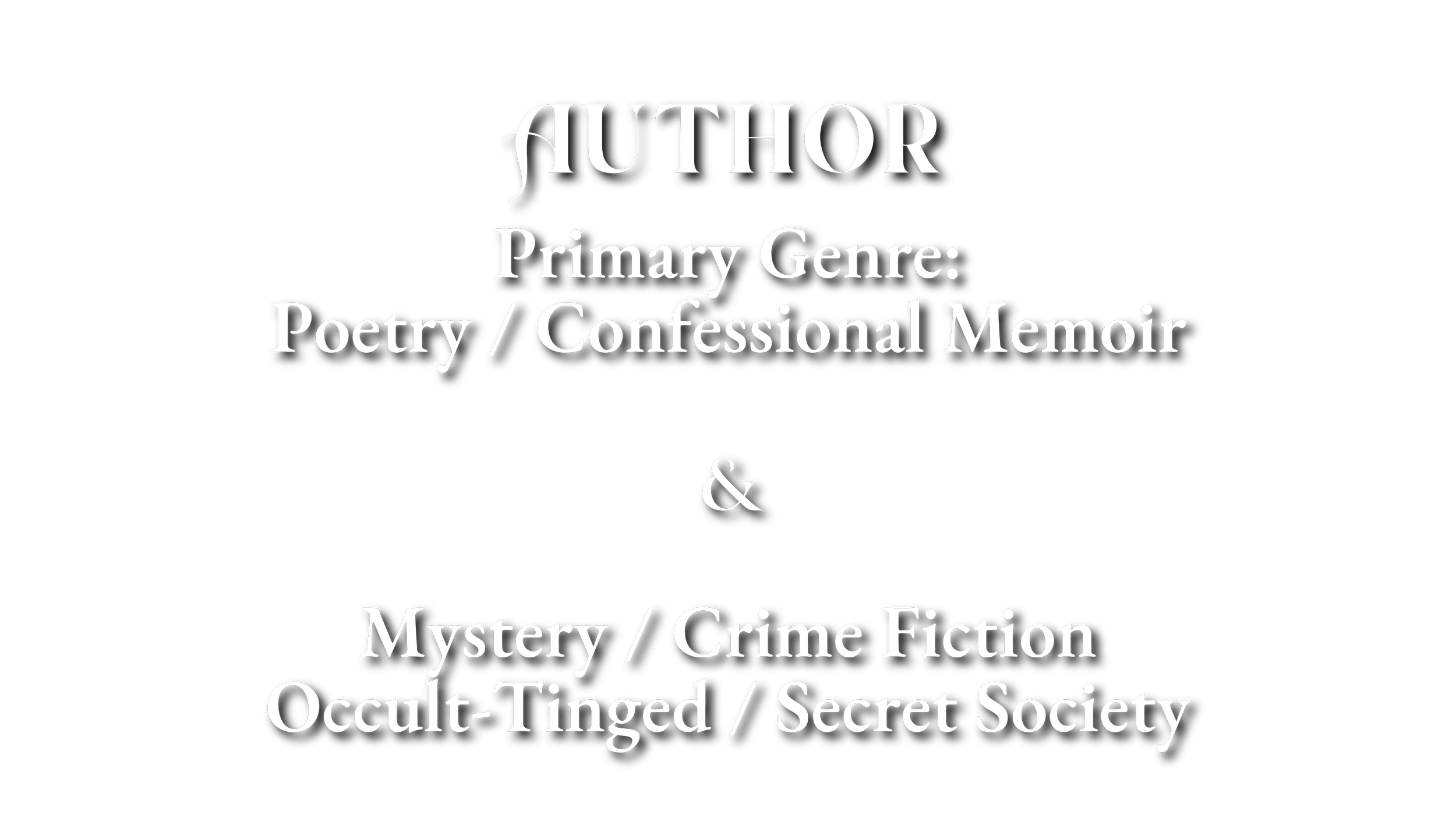 Black background with white text listing an author's primary genre as poetry, confessional memoir, mystery, crime fiction, occult-tinged, and secret society.