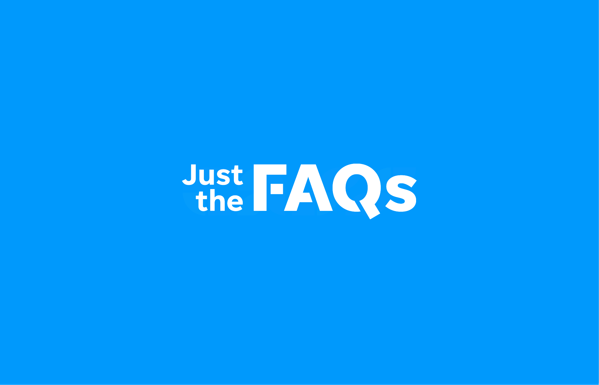 Just the FAQs