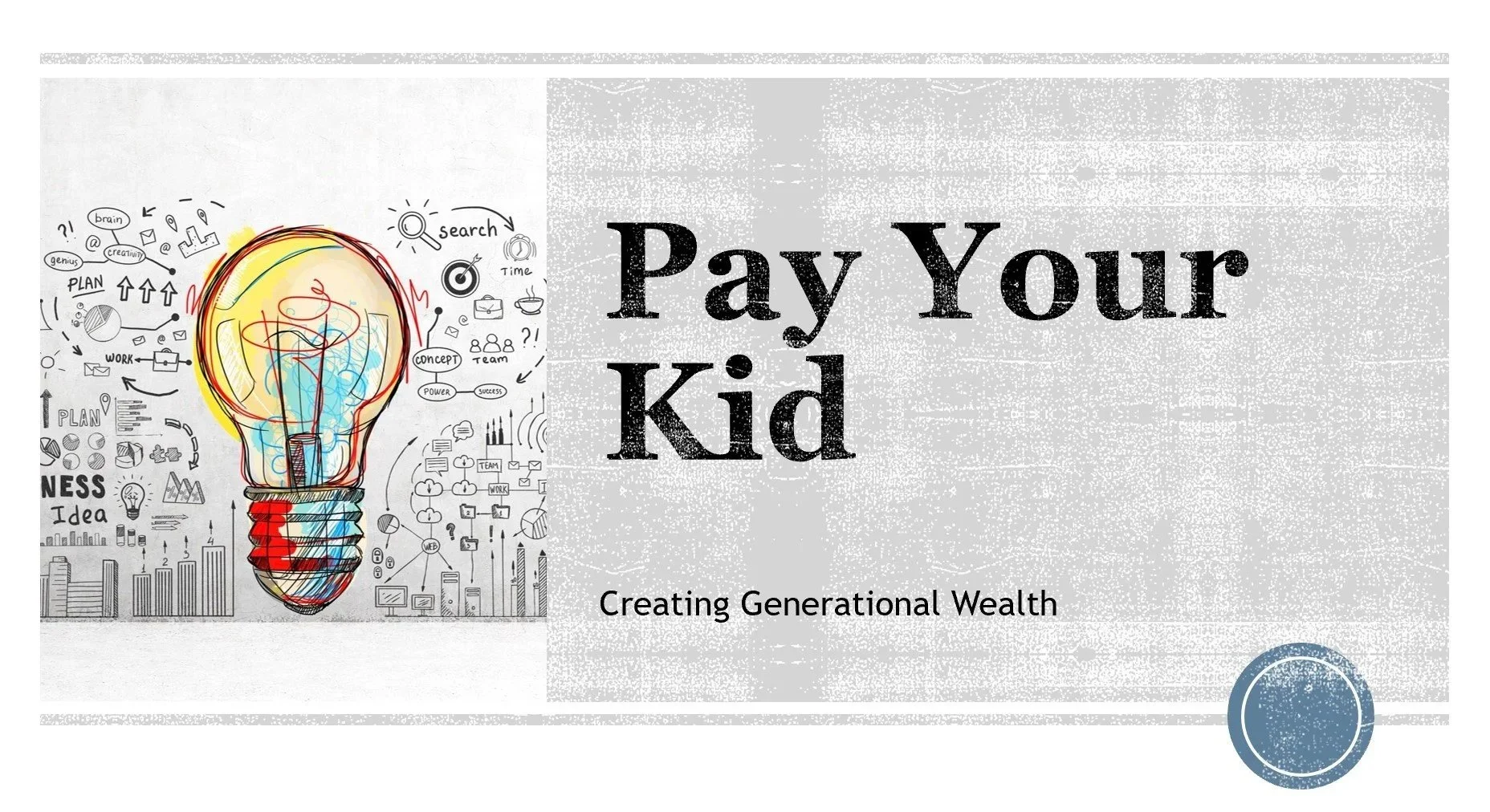 paying your kid - creating generational wealth