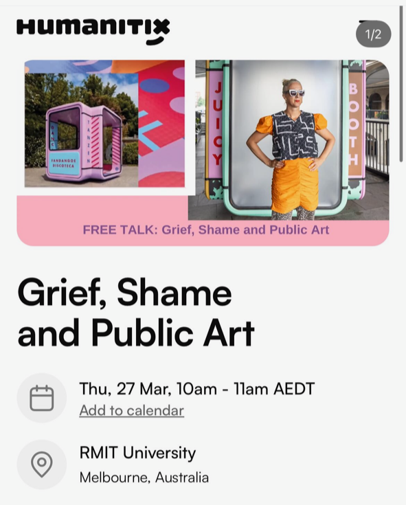 Event poster for a talk titled "Grief, Shame and Public Art" at RMIT University in Melbourne, Australia, scheduled for Thursday, March 27, from 10 am to 11 am AEDT. The poster features artistic images and a woman standing in front of a colorful background.