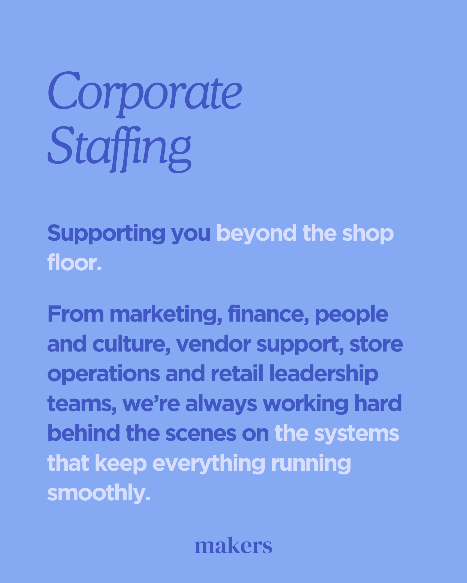 A blue poster promoting corporate staffing, with text about support beyond the shop floor, working behind the scenes on systems that keep everything running smoothly, and mentioning marketing, finance, culture, vendor support, store operations, and r