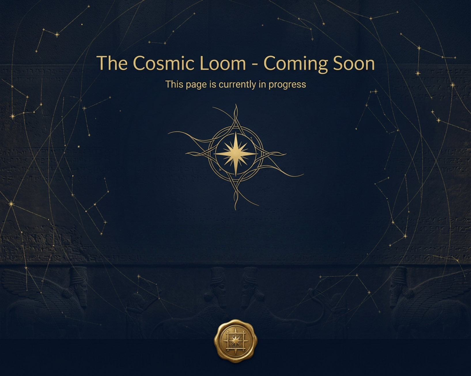 A dark blue background with gold constellations and stars. Centered text reads 'The Cosmic Loom - Coming Soon' with a subtitle indicating the page is in progress. A gold star-shaped emblem is at the bottom.