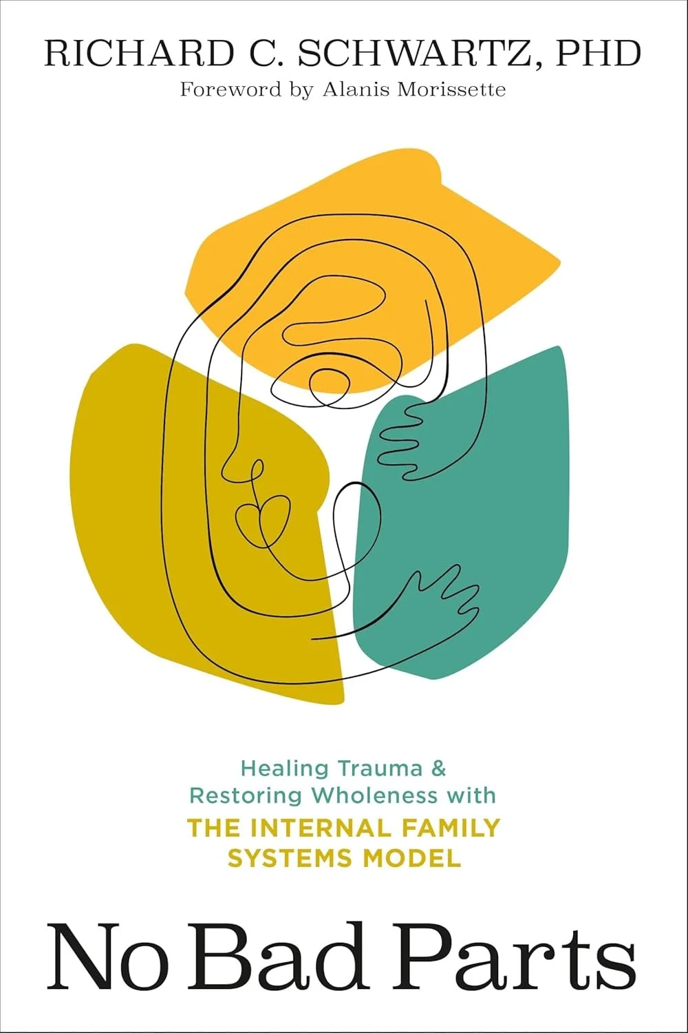 Book cover titled "No Bad Parts" by Richard C. Schwartz, PhD, featuring abstract illustrations of a face and hands in yellow, green, and orange colors with a white background.