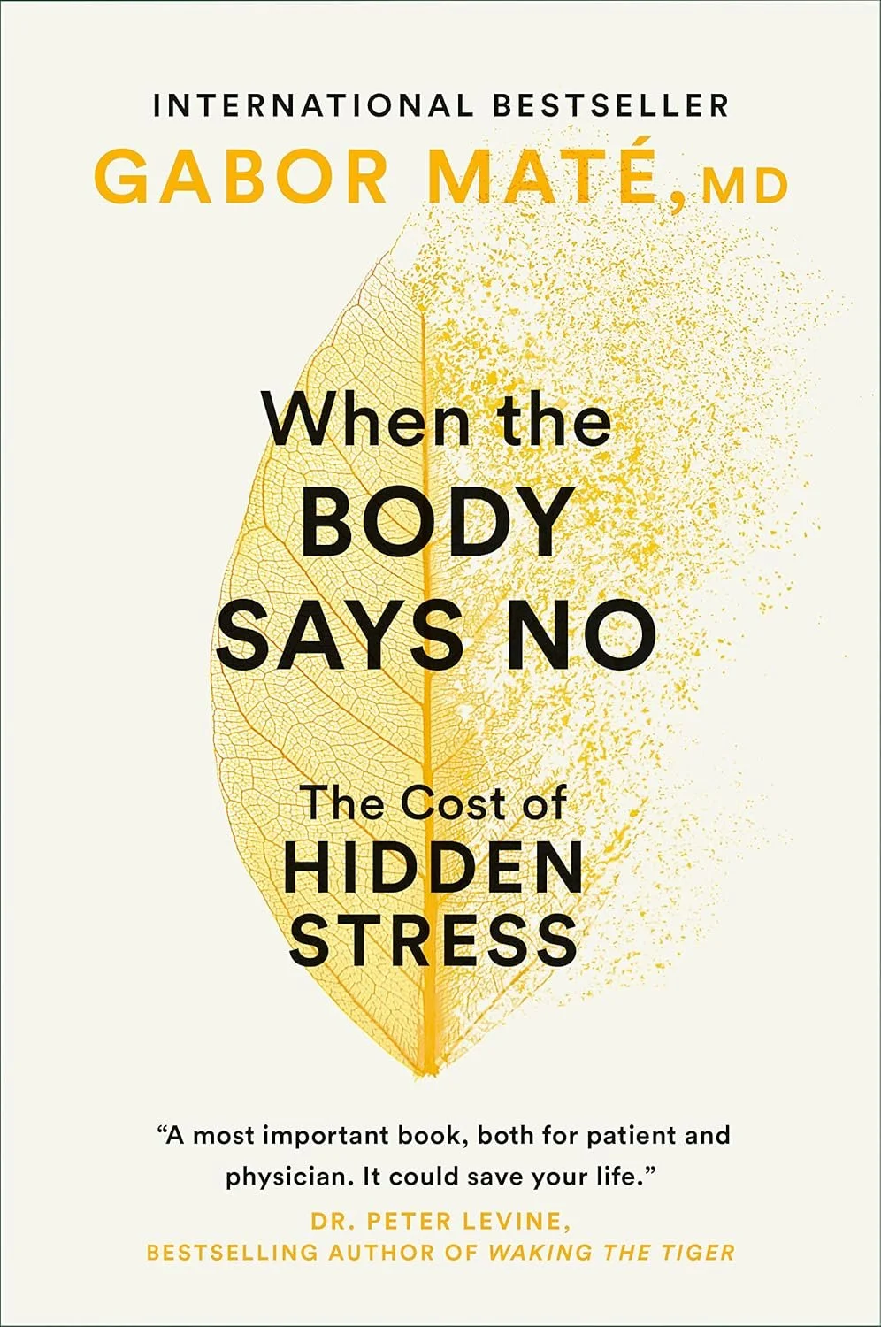 Book cover for 'When the Body Says No' by Gabor Maté, featuring a yellow leaf with a white background, and black and yellow text.