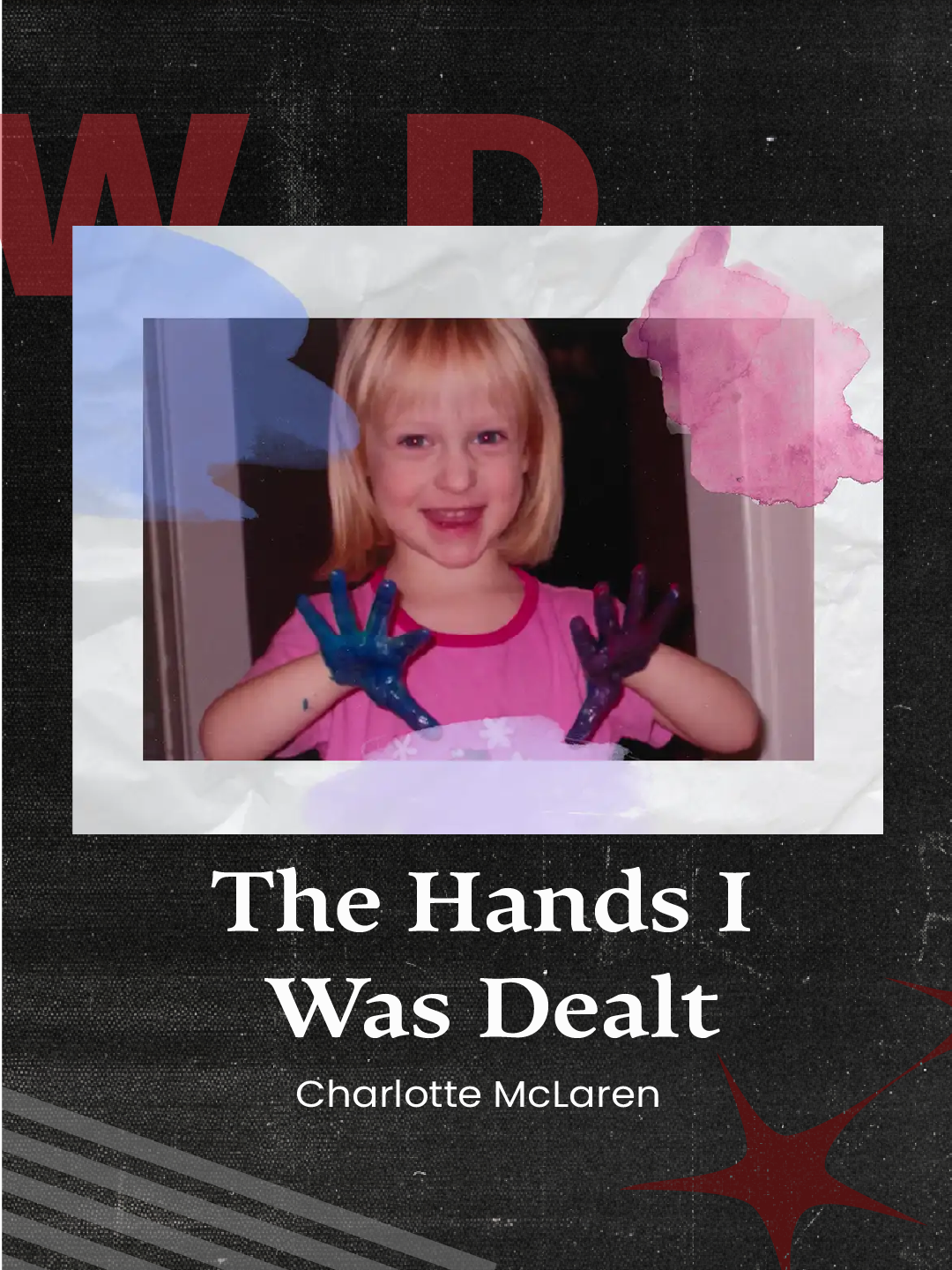Social media post graphic titled 'The Hands I Was Dealt' by Charlotte McLaren, featuring a smiling young girl with blonde hair, wearing a pink shirt, showing her hands painted blue and purple.