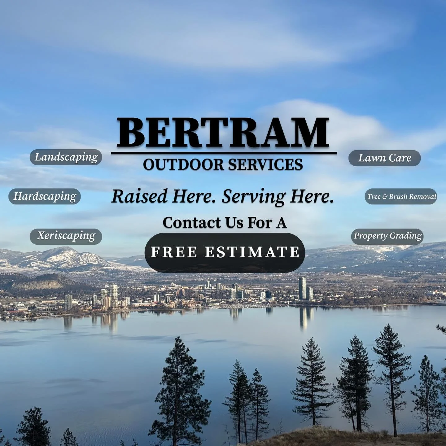 Raised Here. Serving Here.

Your one stop shop for OUTDOOR SERVICES is here. From landscaping and lawn care to grading and gutter cleaning. We handle it all so you don&rsquo;t have to.

At Bertram Outdoor Services, our priority is simple. We put the 