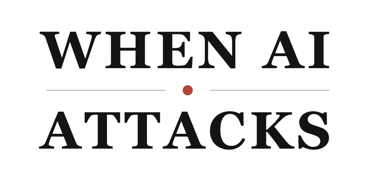 When AI Attacks