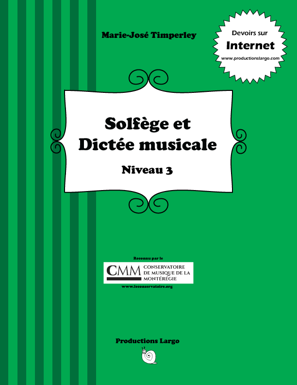 Couverture de manuel éducatif vert avec titre 'Solfège et Dictée musicale, Niveau 3' par Marie-José Timperley, comprenant logos et website, dédié à l'apprentissage en musique.