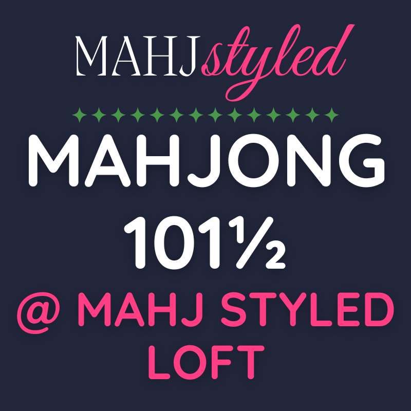 Mahjong 101½: Beyond the Basics (Wake Forest)
