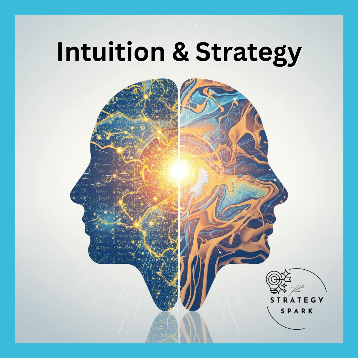 Intuition Isn't the Opposite of Strategy. It's the Spark.